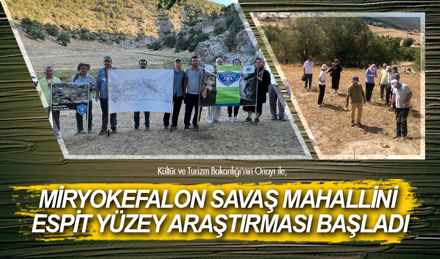 Miryokefalon savaş mahallini tespit yüzey araştırması başladı
